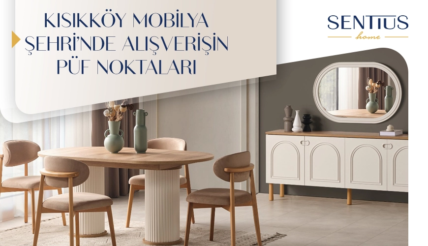 kisikkoy-mobilya-sehrinde-alisverisin-puf-noktalari