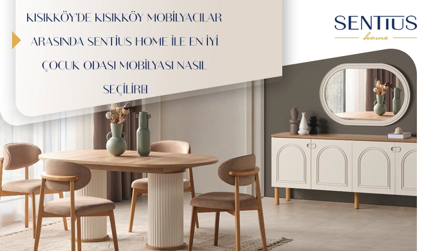kisikkoyde-kisikkoy-mobilyacilar-arasinda-sentius-home-ile-en-iyi-cocuk-odasi-mobilyasi-nasil-secilir