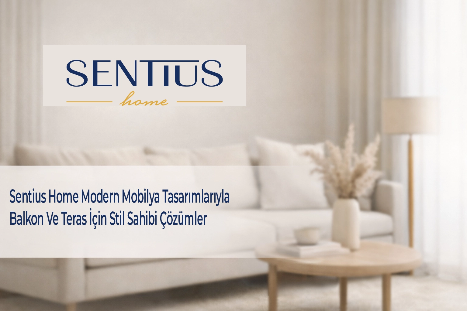sentius-home-modern-mobilya-tasarimlariyla-balkon-ve-teras-icin-stil-sahibi-cozumler